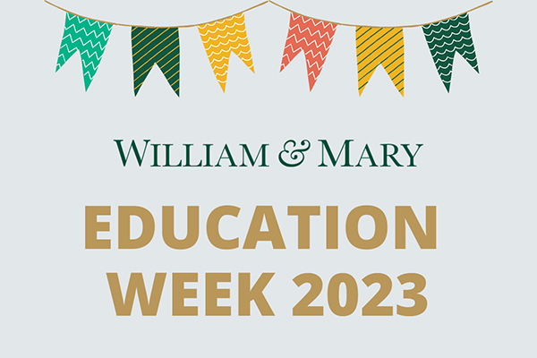 W&M Education Week 2023 Recap